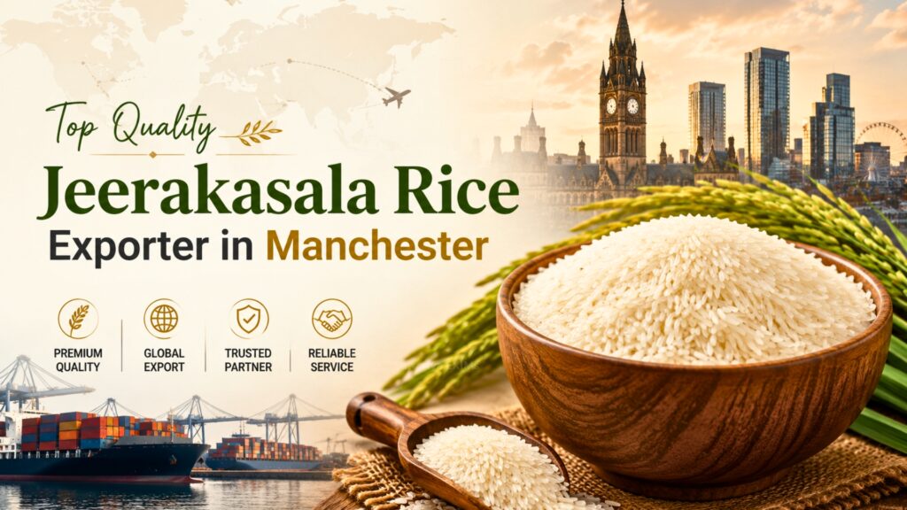 Top Quality Jeerakasala Rice Exporter in Manchester